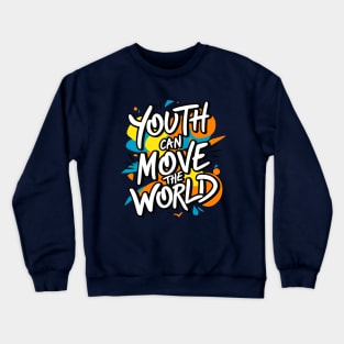 Youth Can Move the World - Baha'i Faith Crewneck Sweatshirt